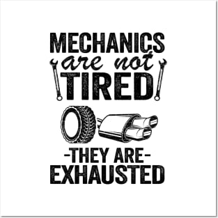 Mechanics Are Not Tired They Are Exhausted Auto Mechanic Posters and Art